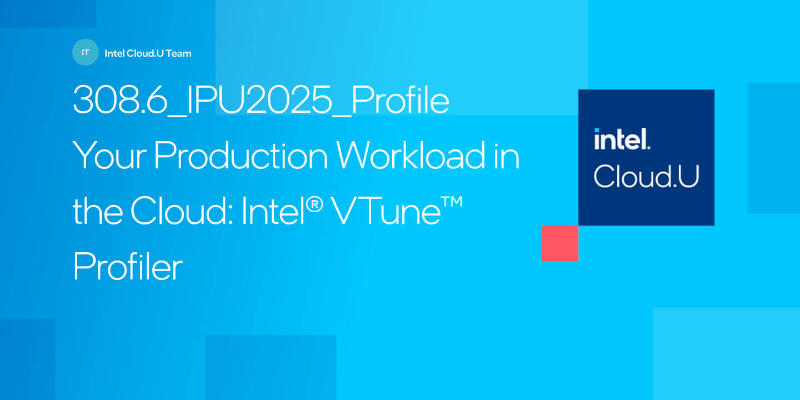 Chapter 1:Profile Your Production Workload in the Cloud: Intel® VTune Profiler