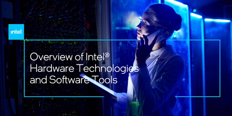 Chapter 1: Overview of Intel Hardware Technologies and Software Tools