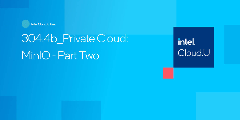 Chapter 1:Private Cloud: MinIO - Part Two