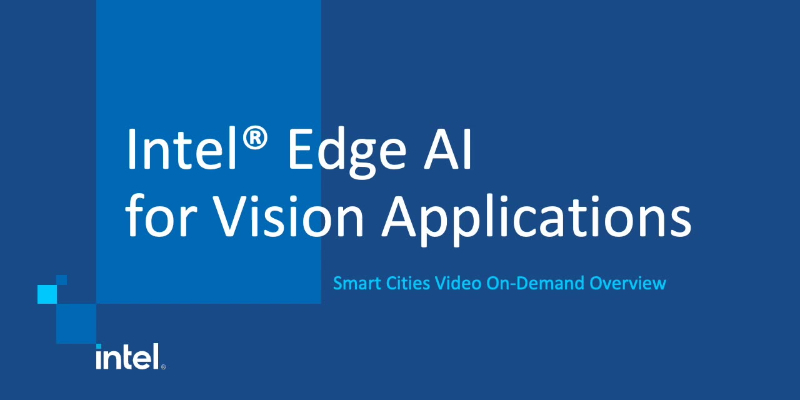 Chapter 1: Intel® Edge AI for Vision: Smart Cities