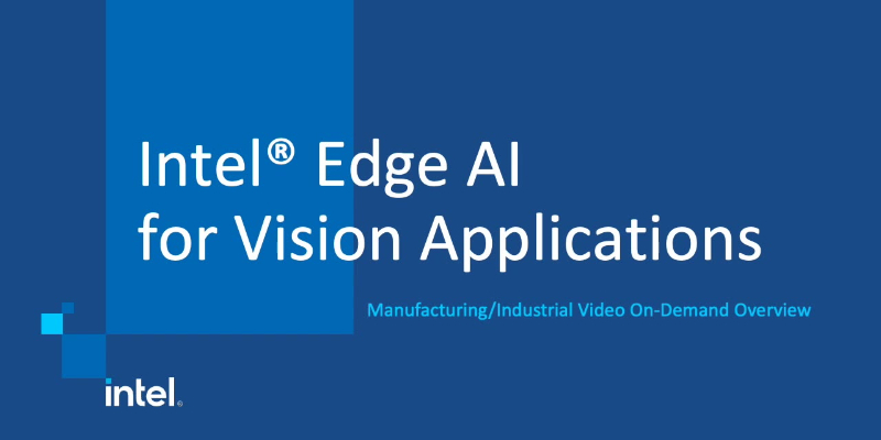 Chapter 1: Intel® Edge AI for Vision: Manufacturing