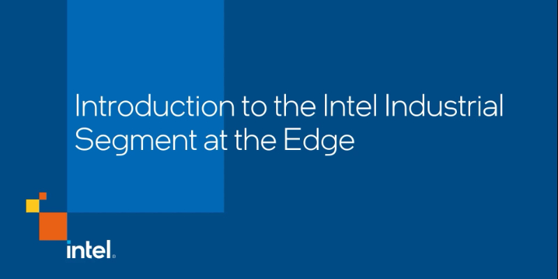 Chapter 1: Introduction to the Intel Industrial Segment at the Edge