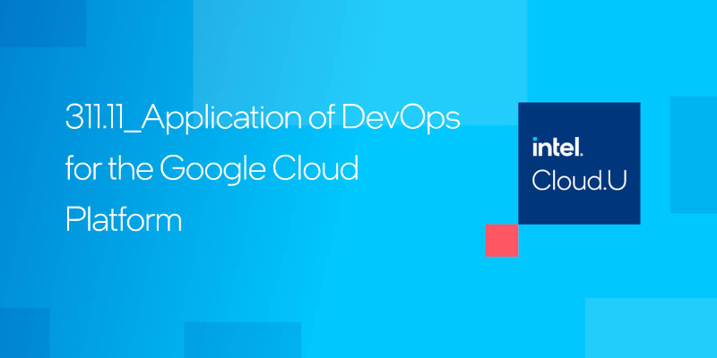 Chapter 1:Application of DevOps for the Google* Cloud Platform
