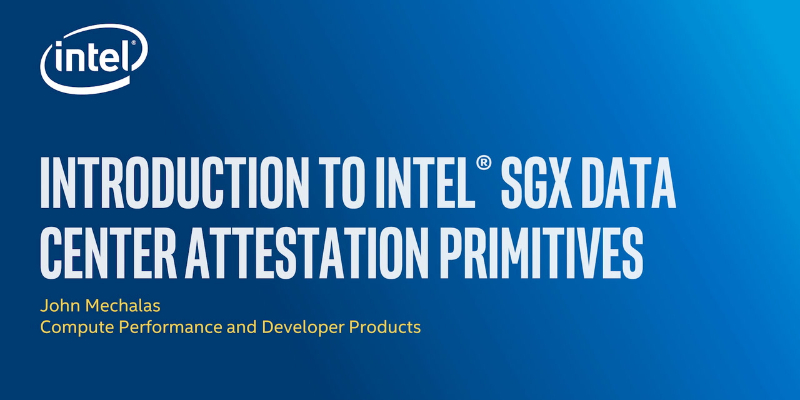 Chapter 1: Introduction to Intel® SGX Data Center Attestation Primitives