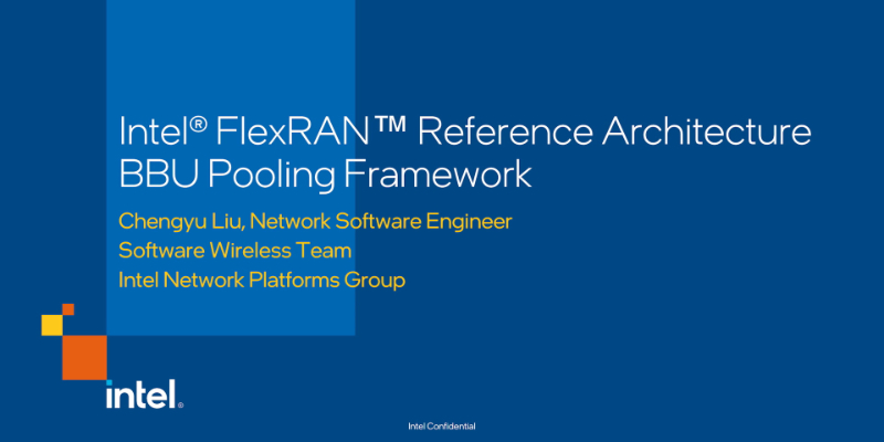 Chapter 1: Intel® FlexRAN™ Reference Architecture BBU Pooling Framework