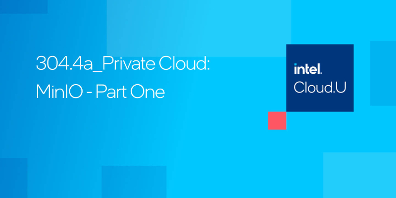 Chapter 1:Private Cloud: MinIO - Part One