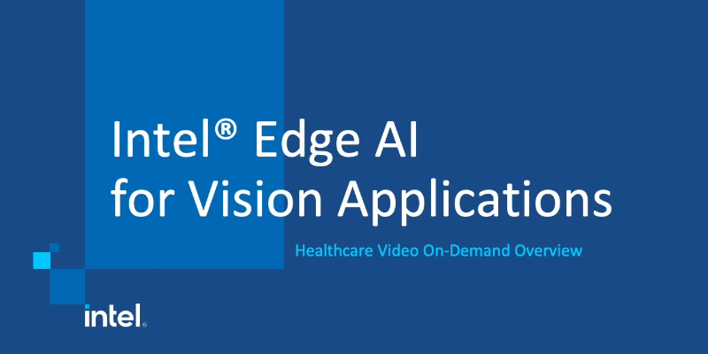 Chapter 1: Intel® Edge AI for Vision: Healthcare