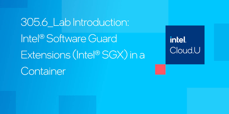 Chapter 1:Intel® Software Guard Extensions (Intel® SGX) in a Container