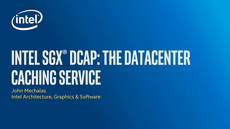 Intel&reg; Software Guard Extensions Data Center Attestation Primitives &lpar;Intel&reg; SGX DCAP&rpar;&colon; The Data Center Caching Service